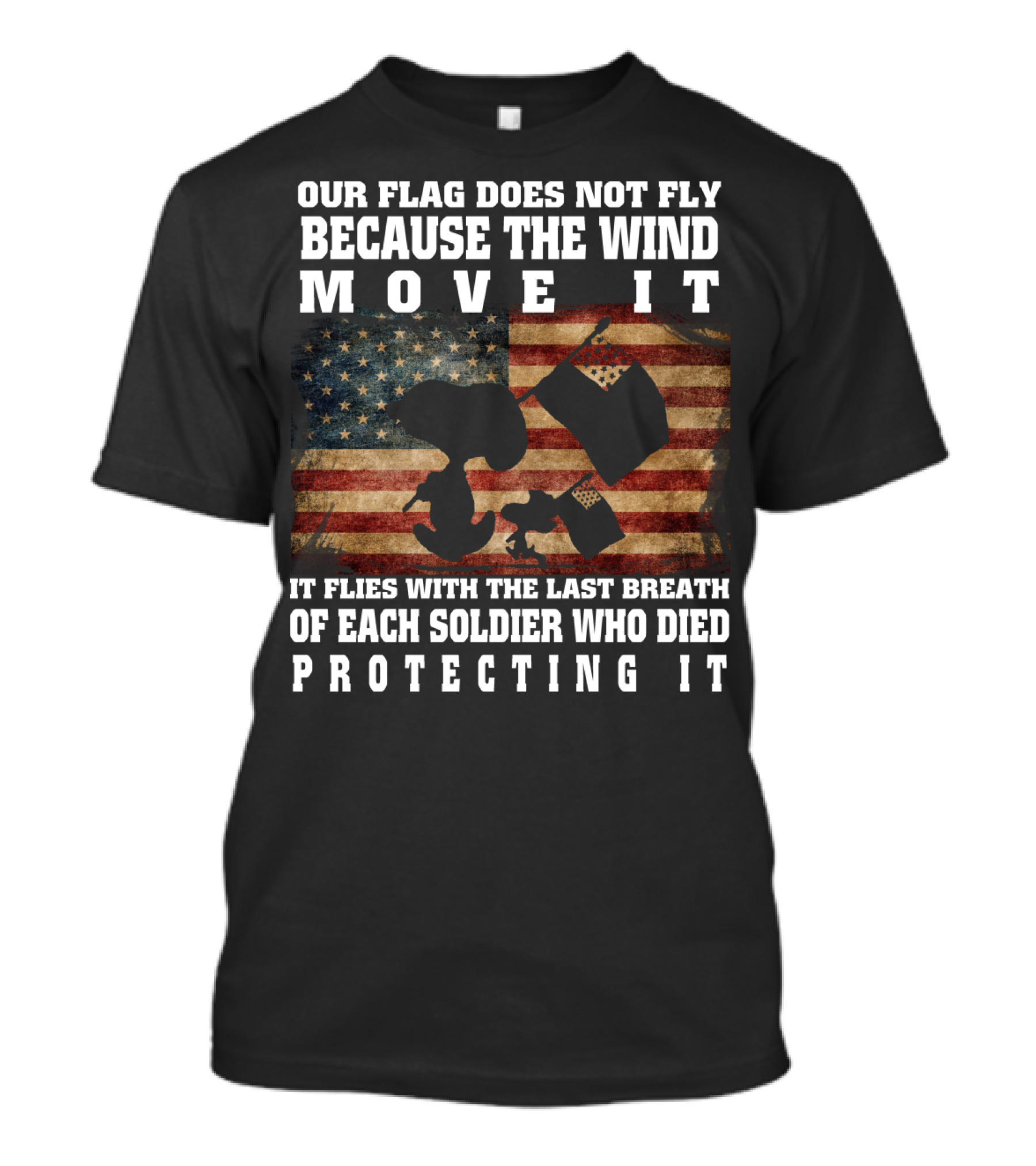 Our Flag Does Not Fly Because The Wind Move It Snoopy The Peanuts Movie Soldier Protecting It T-Shirt