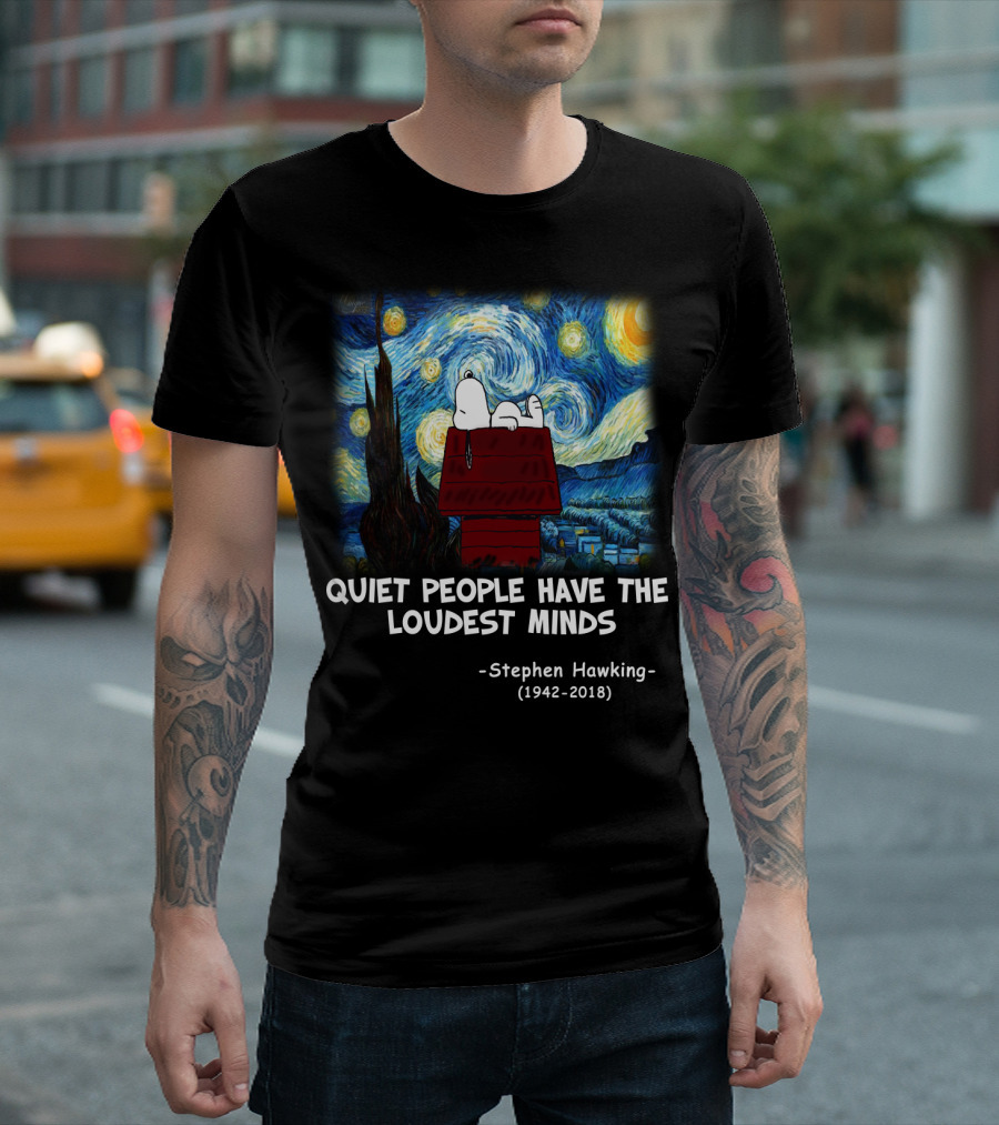 Quiet People Have The Loudest Minds Snoopy Starry Night Stephen Hawking Tribute Peanuts T-Shirt