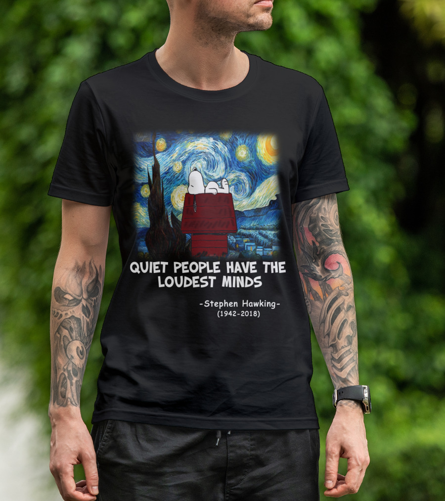 Quiet People Have The Loudest Minds Snoopy Starry Night Stephen Hawking Tribute Peanuts T-Shirt