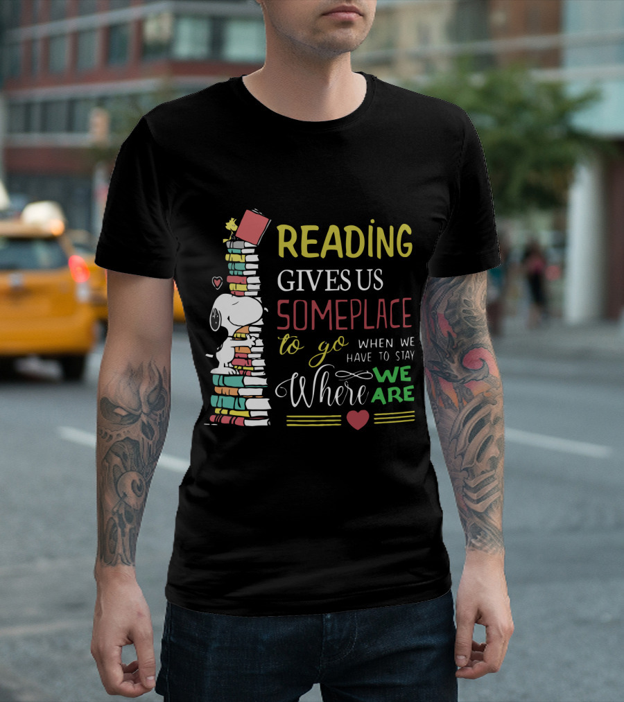 Reading Gives Us Someplace to Go When We Have to Stay Where We Are Snoopy The Peanuts Movie T-Shirt