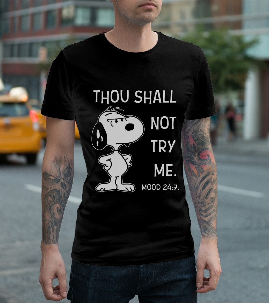 Thou Shall Not Try Me Mood 24 7 Snoopy Peanuts T-Shirt