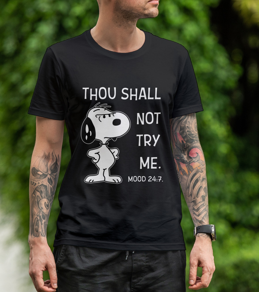 Thou Shall Not Try Me Mood 24 7 Snoopy Peanuts T-Shirt
