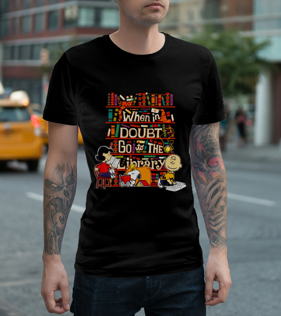 When In Doubt Go To The Library Snoopy The Peanuts Movie Charlie Brown Lucy T-Shirt