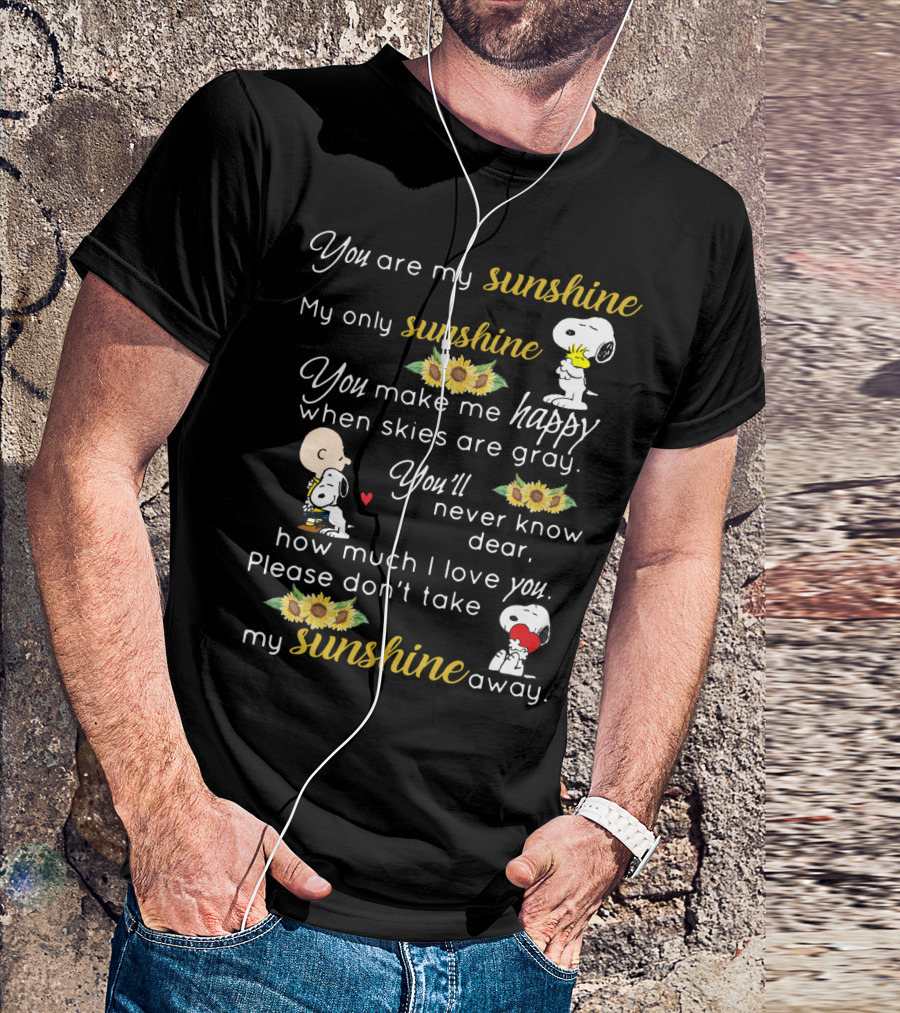 You Are My Sunshine My Only Sunshine Snoopy Charlie Brown Sunflowers Peanuts Movie T-Shirt