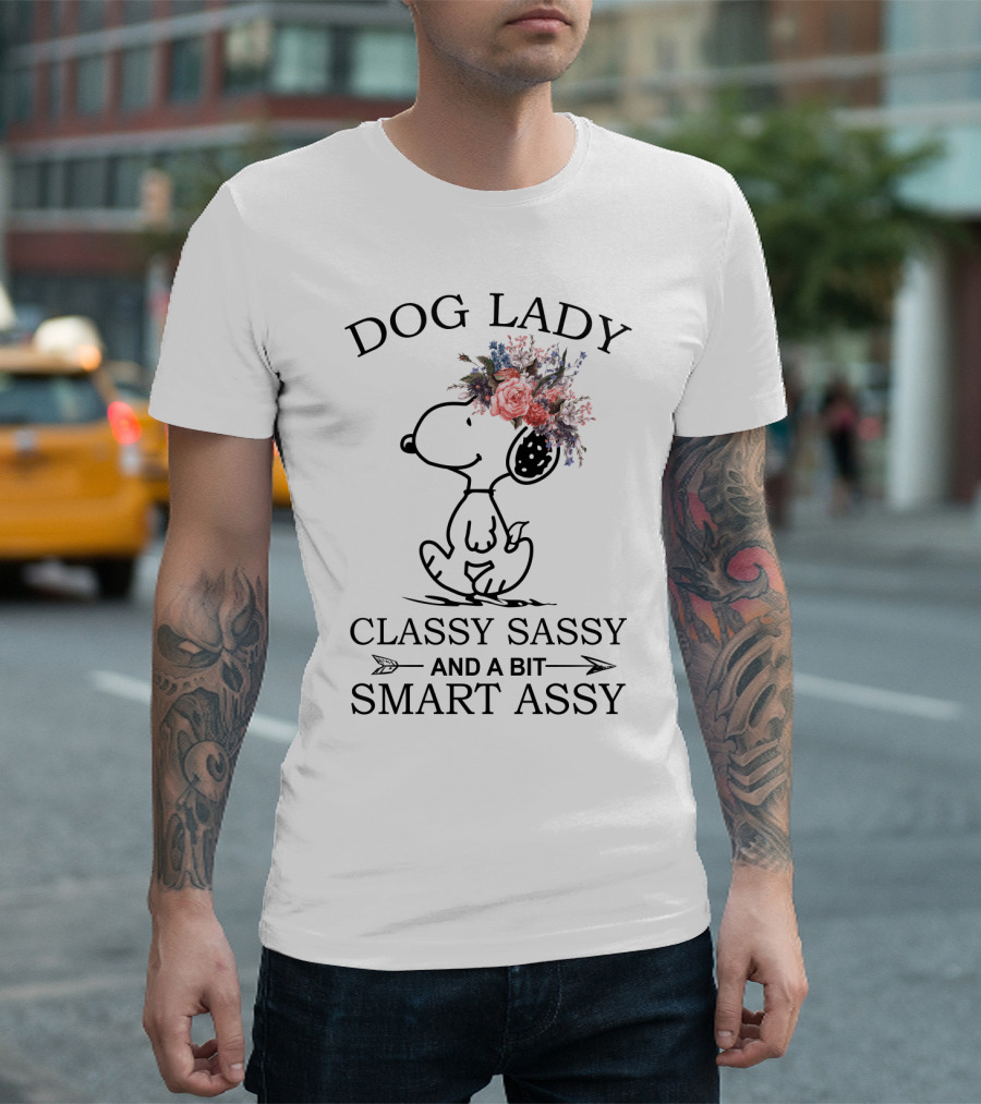 Dog Lady Snoopy Classy Sassy And A Bit Smart Assy Peanuts Movie T-Shirt