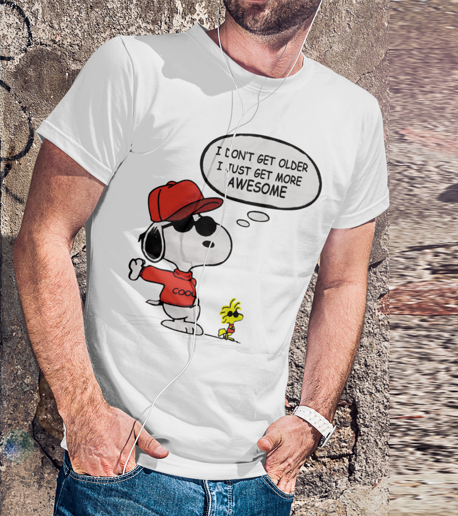 I Don't Get Older I Just Get More Awesome Cool Snoopy The Peanuts Movie T-Shirt