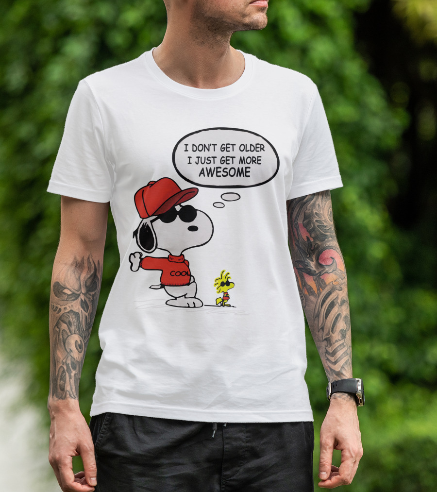 I Don't Get Older I Just Get More Awesome Cool Snoopy The Peanuts Movie T-Shirt