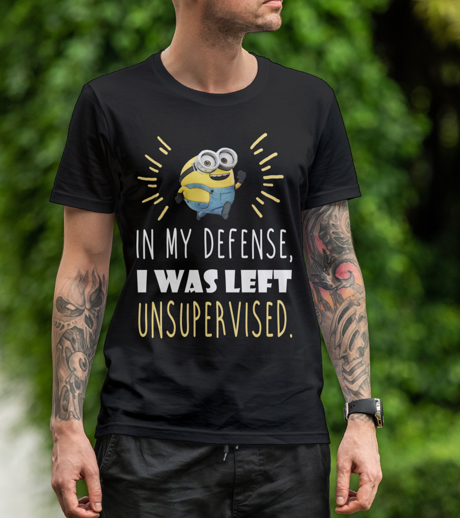 In My Defense I Was Left Unsupervised Minions Despicable Me T-Shirt