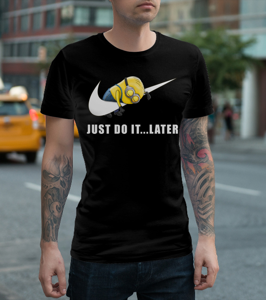 Despicable Me Minions Just Do It Later T-Shirt