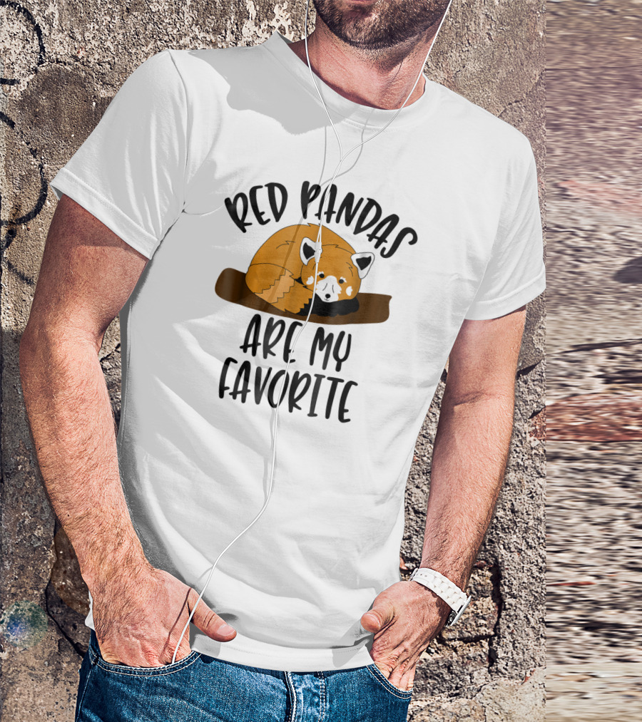 Red Pandas Are My Favorite T-Shirt