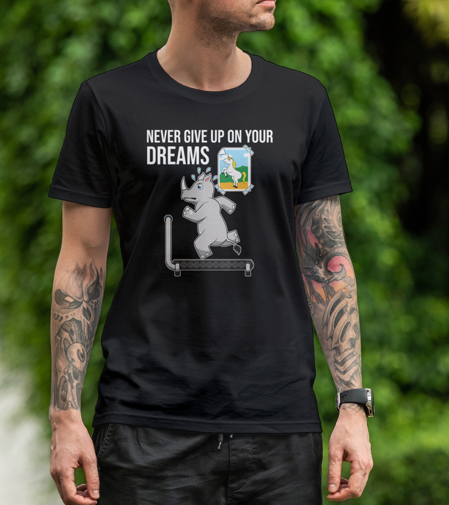 Never Give Up On Your Dreams Rhino Unicorn Treadmill Motivation T-Shirt