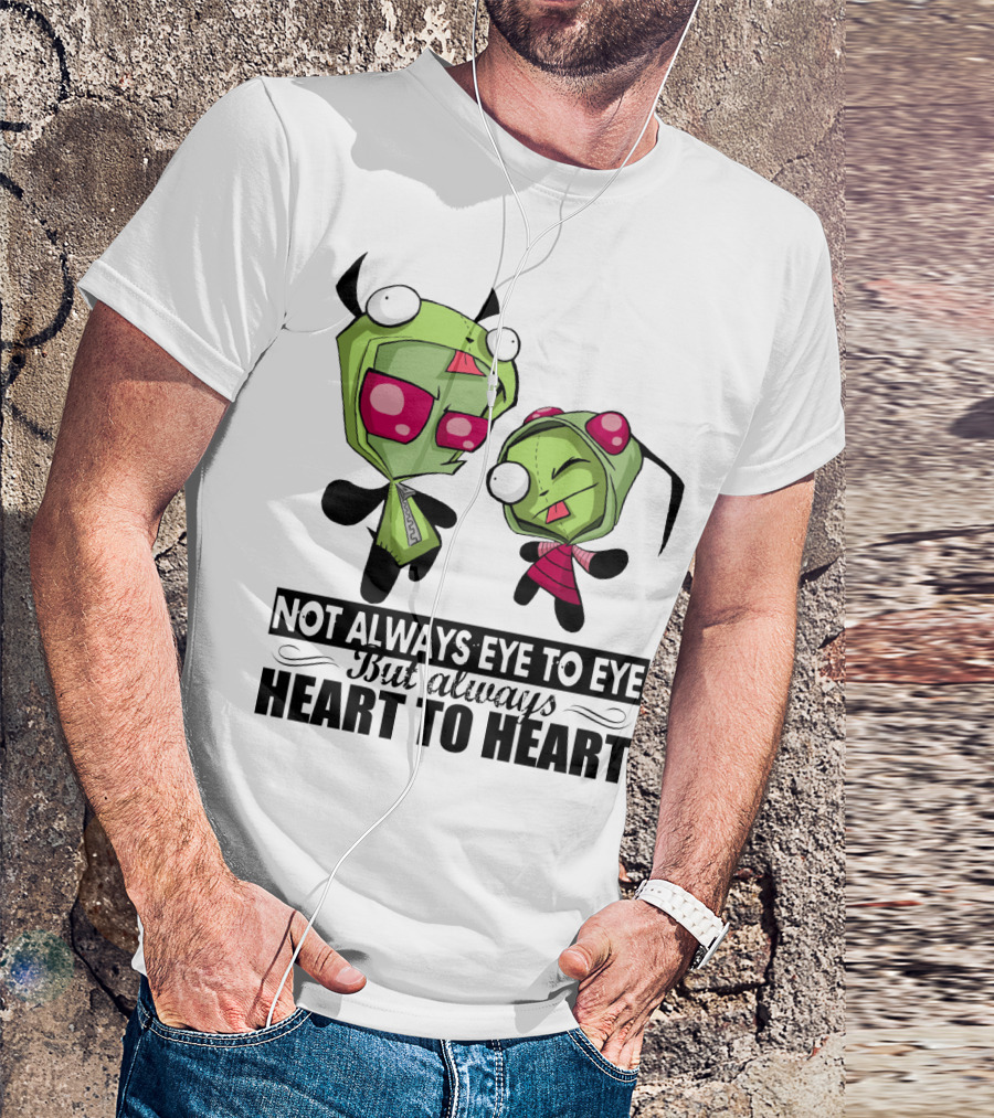 Not Always Eye To Eye But Always Heart To Heart Gir Invader Zim T-Shirt