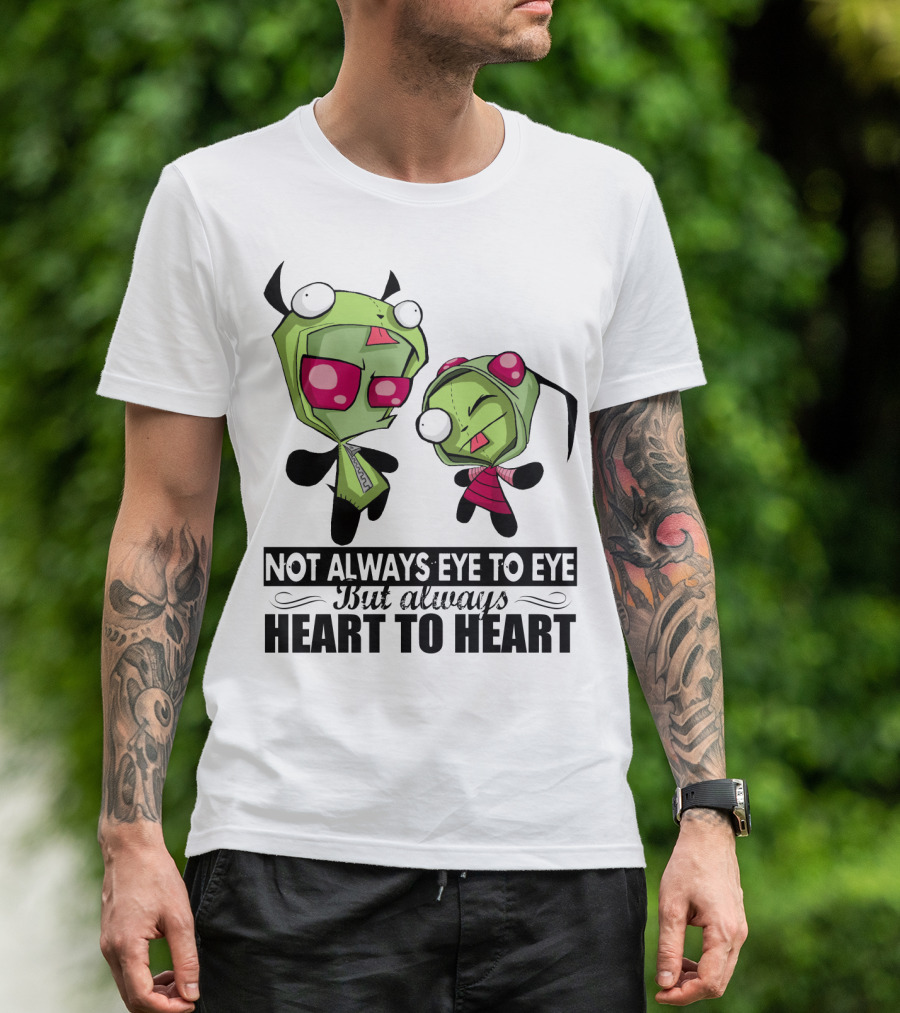 Not Always Eye To Eye But Always Heart To Heart Gir Invader Zim T-Shirt