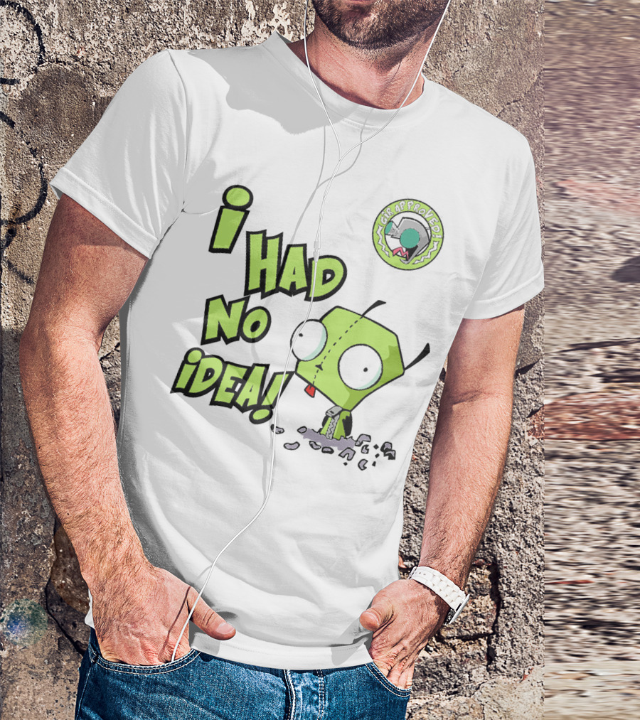 I Had No Idea Funny GIR Approved Invader Zim T-Shirt