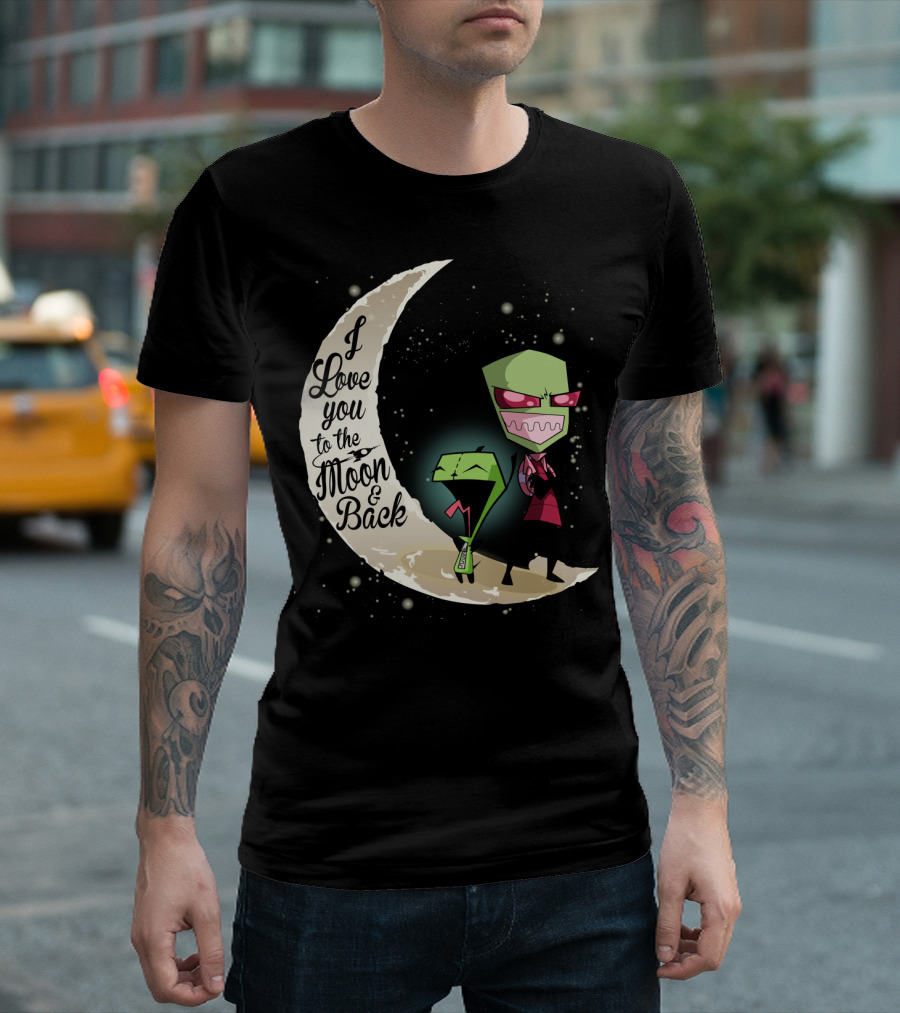 I Love You to the Moon and Back Gir and Invader Zim Moon T-Shirt