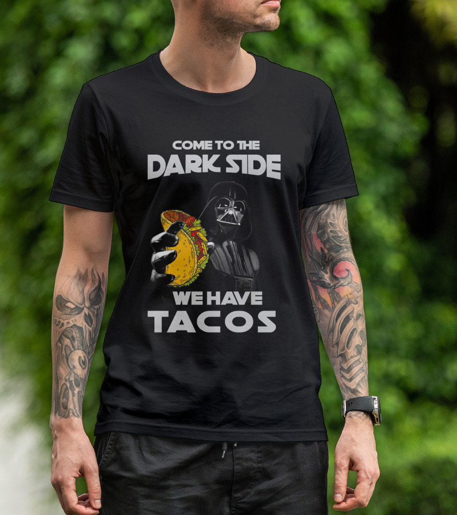 Come To The Dark Side We Have Tacos Vader Holding Taco T-Shirt
