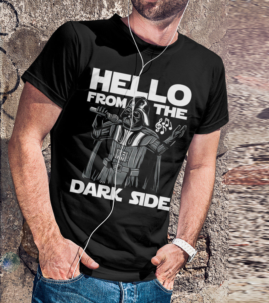 Hello From The Dark Side Darth Vader Star Wars Singing Microphone Musical Notes T-Shirt