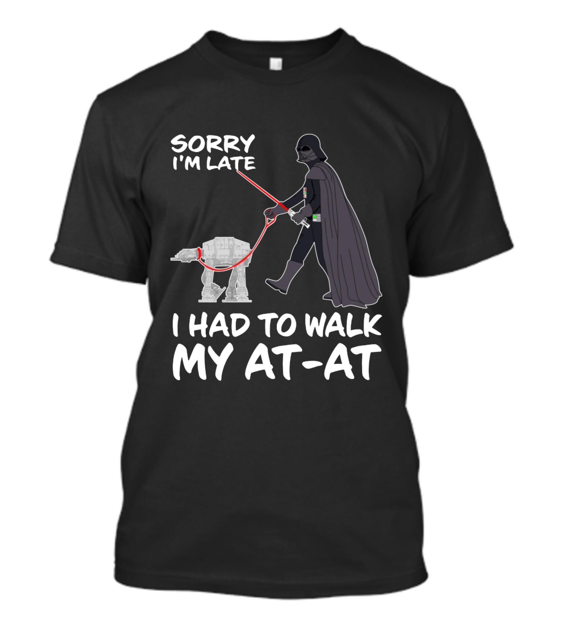 Sorry I'm Late I Had To Walk My AT-AT Darth Vader Star Wars T-Shirt