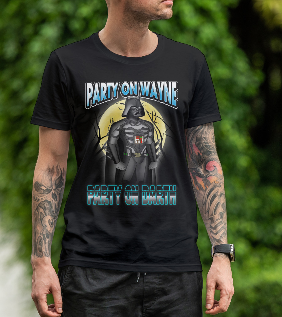 Party On Wayne Party On Darth Vader Star Wars Mashup T-Shirt