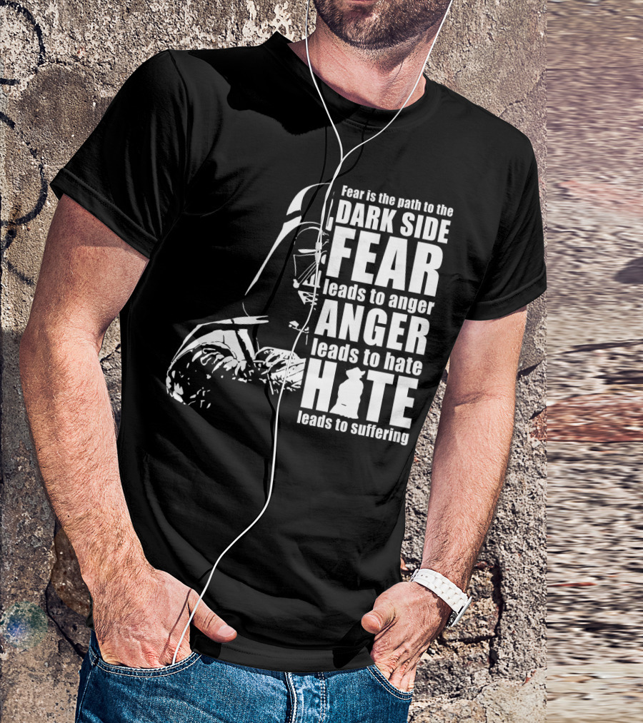 Fear Dark Side Anger Hate Suffering Darth Vader Star Wars T-Shirt
