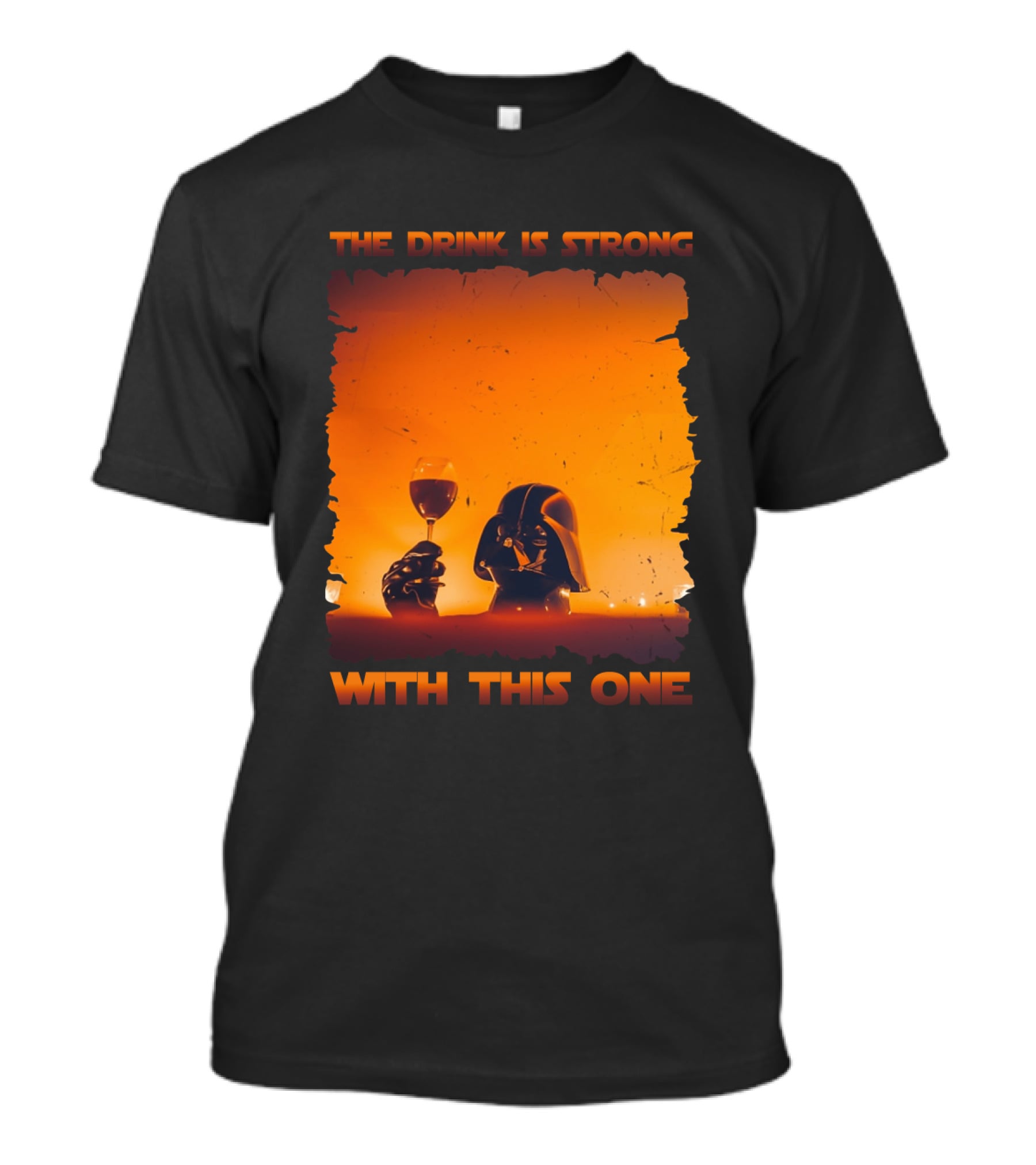 The Drink Is Strong With This One Darth Vader Star Wars Toast T-Shirt