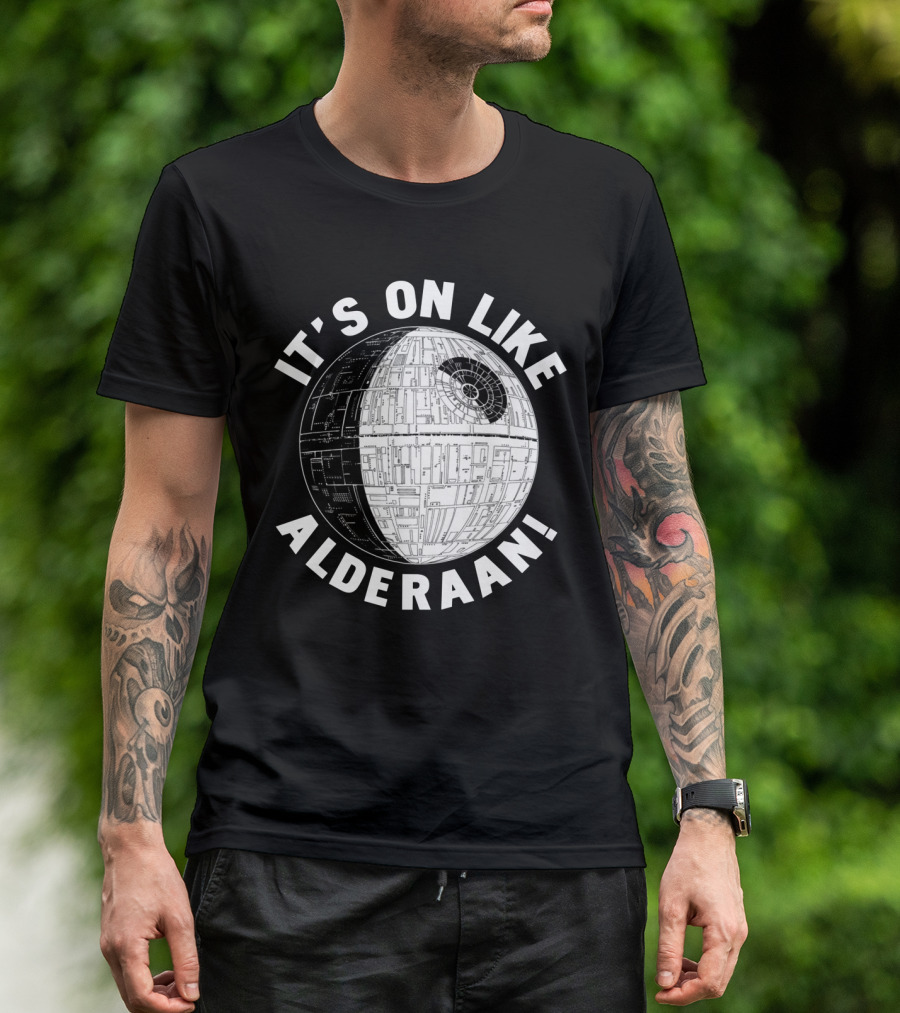 It's On Like Alderaan Death Star Wars T-Shirt