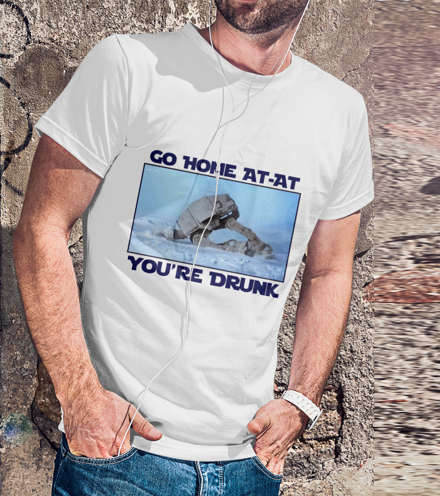 Go Home AT-AT You're Drunk Star Wars Scene T-Shirt