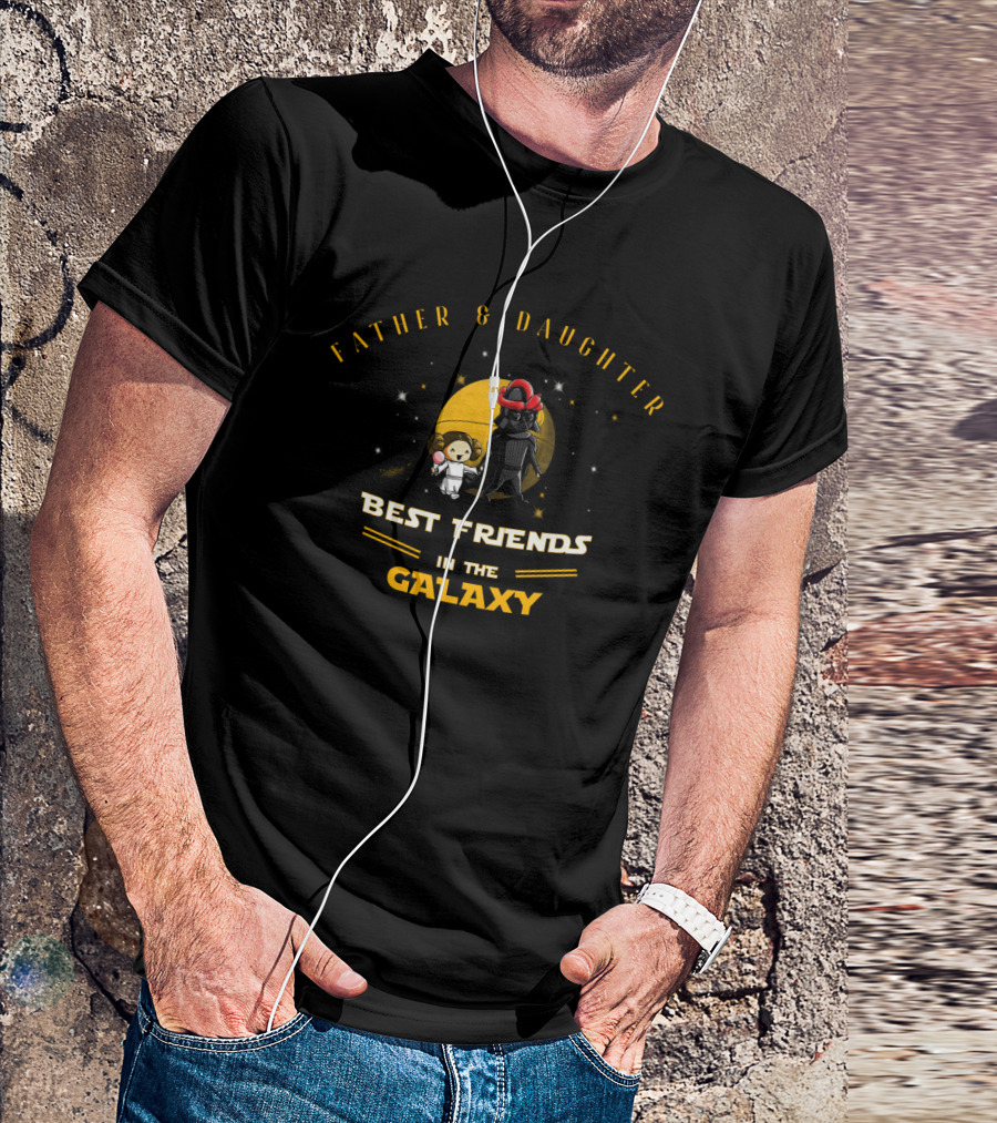 Father And Daughter Best Friends In The Galaxy Star Wars Father's Day T-Shirt