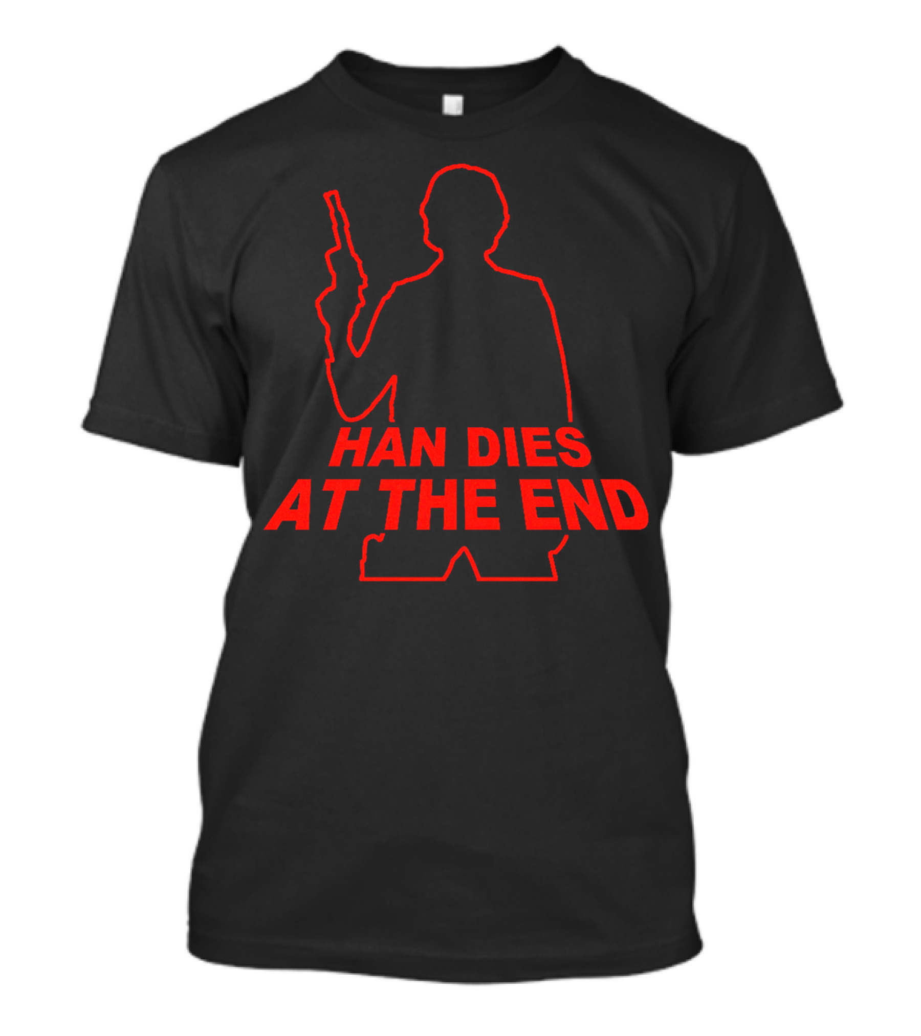 HAN DIES AT THE END Silhouette With Blaster Outline T-Shirt