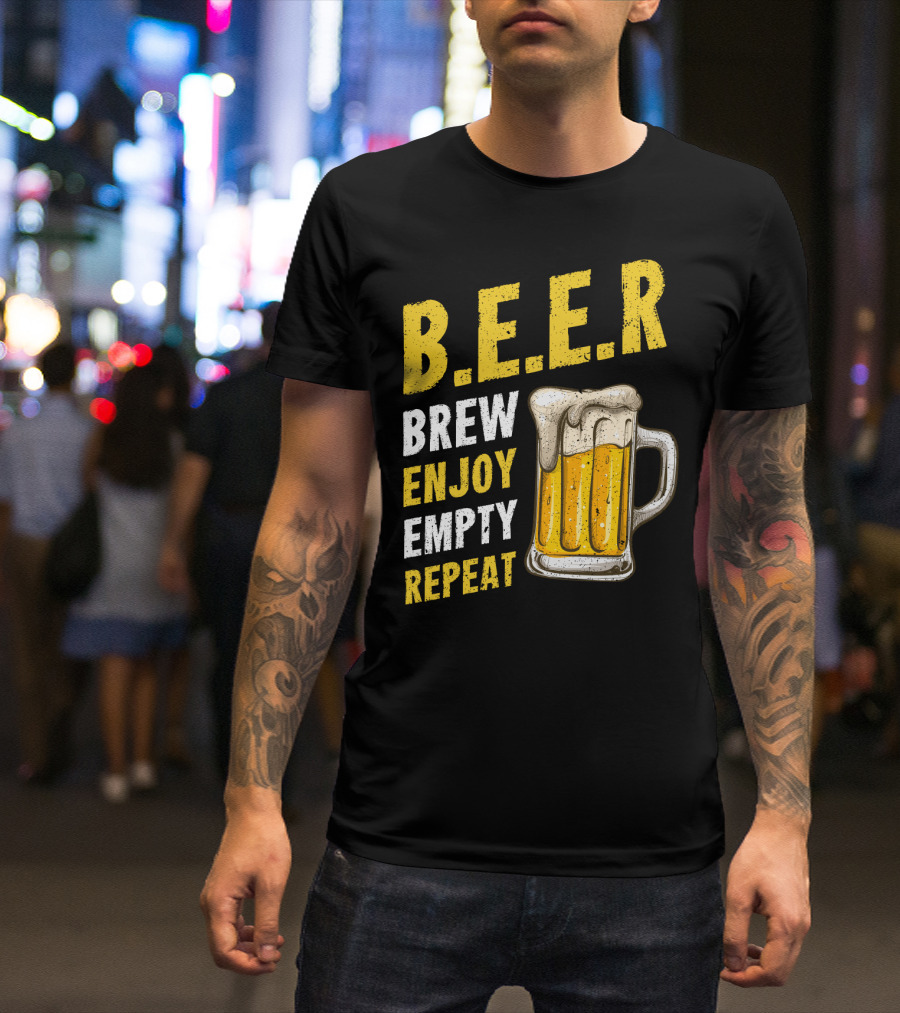 B.E.E.R Brew Enjoy Empty Repeat Funny Beer Lovers T-Shirt