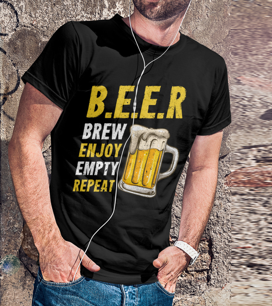 B.E.E.R Brew Enjoy Empty Repeat Funny Beer Lovers T-Shirt
