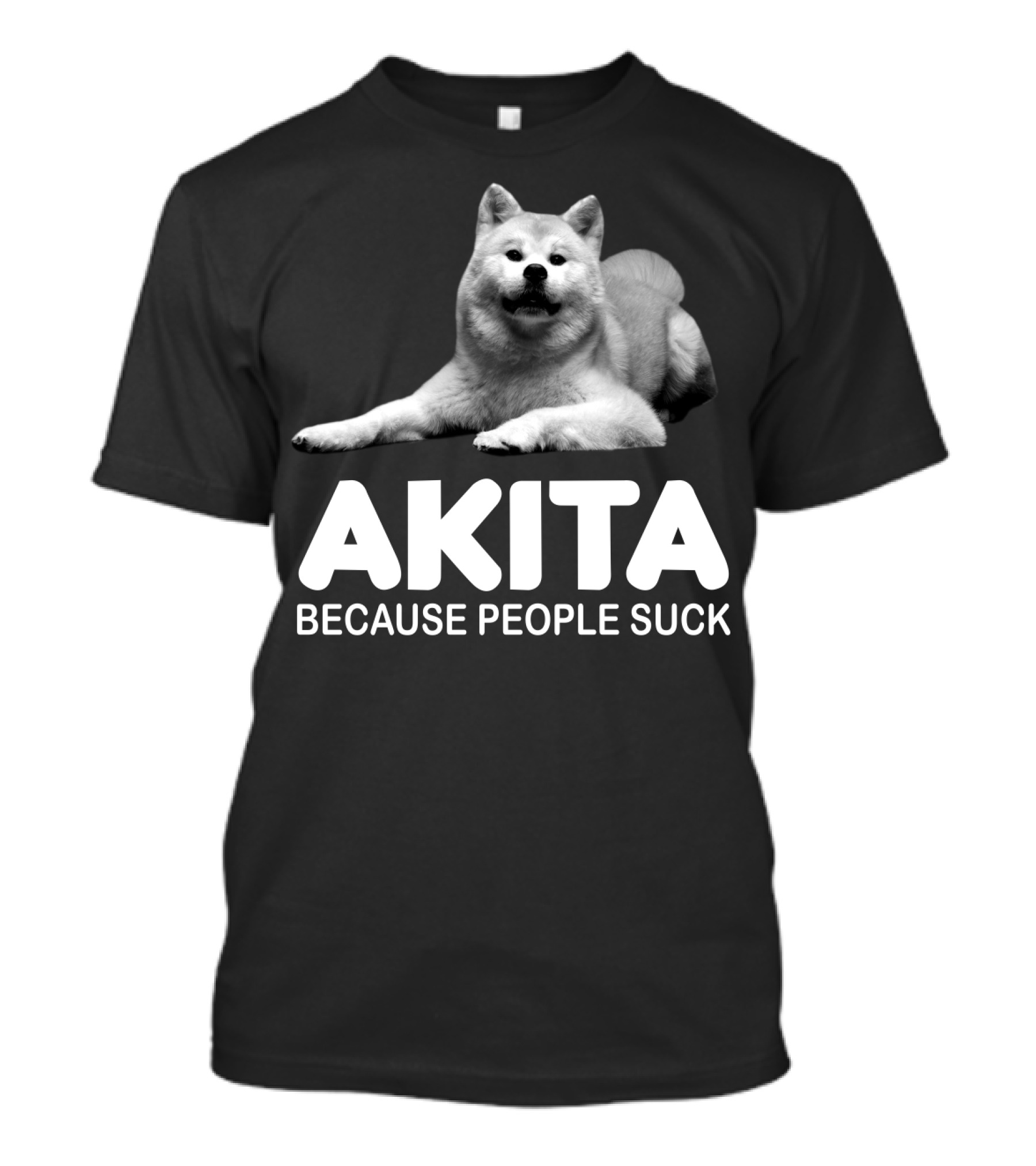 AKITA Because People Suck Dog Lovers T-Shirt