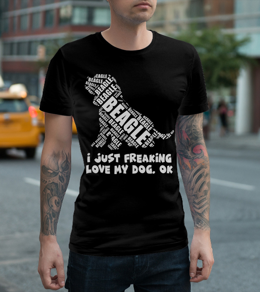 I Just Freaking Love My Dog Beagle OK T-Shirt