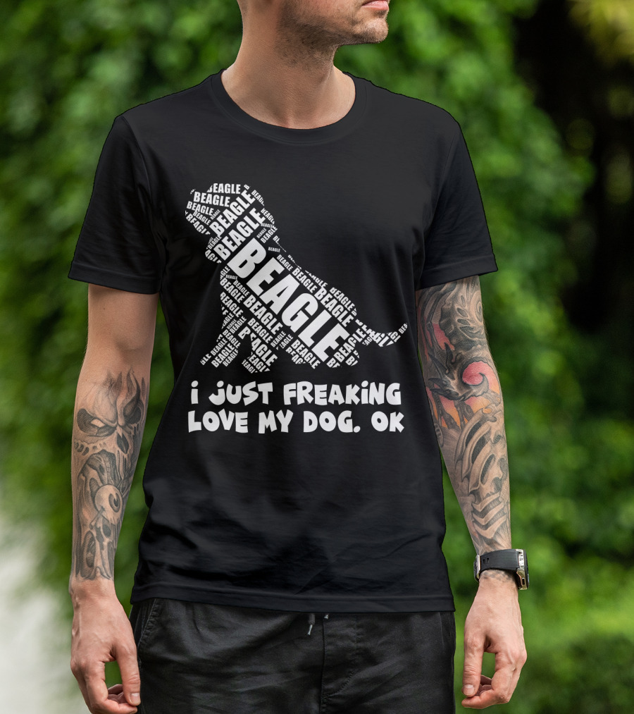 I Just Freaking Love My Dog Beagle OK T-Shirt