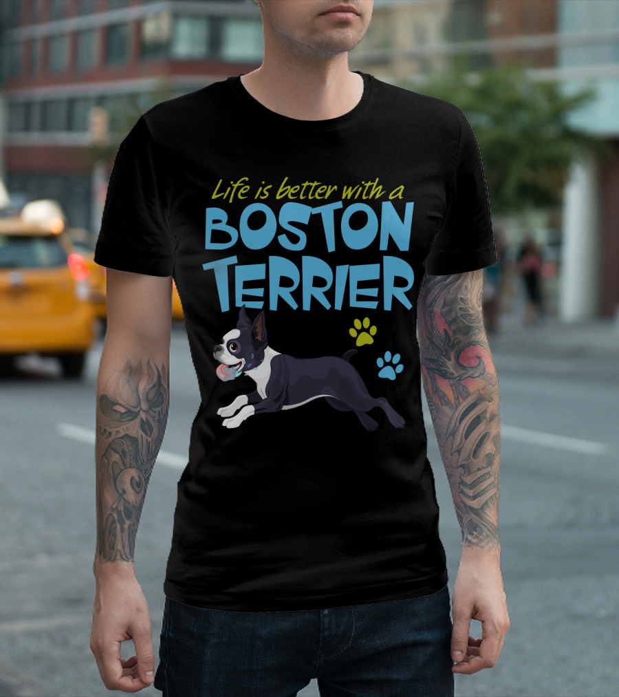 Life Is Better With A Boston Terrier Playful Pet Paw Prints T-Shirt