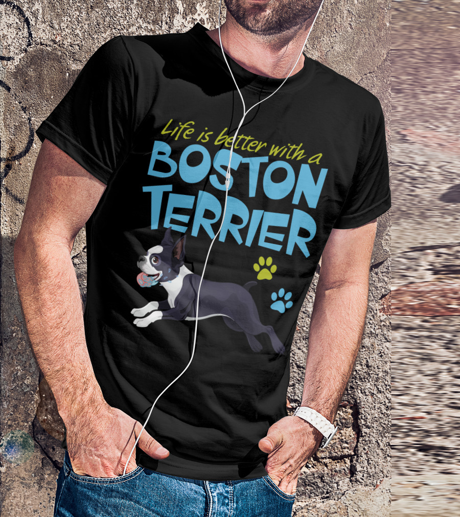 Life Is Better With A Boston Terrier Playful Pet Paw Prints T-Shirt