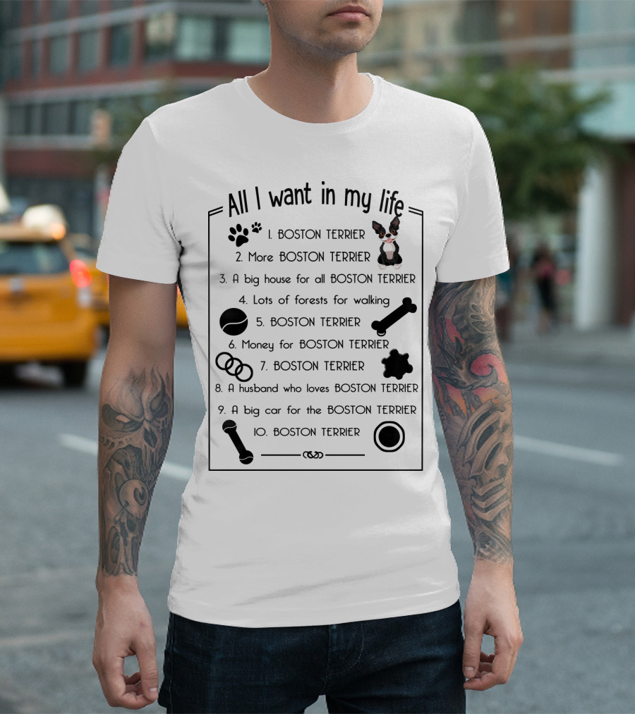 All I Want In My Life Boston Terrier Dreams Paw Prints Bones Rings T-Shirt