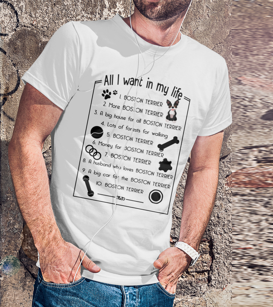 All I Want In My Life Boston Terrier Dreams Paw Prints Bones Rings T-Shirt