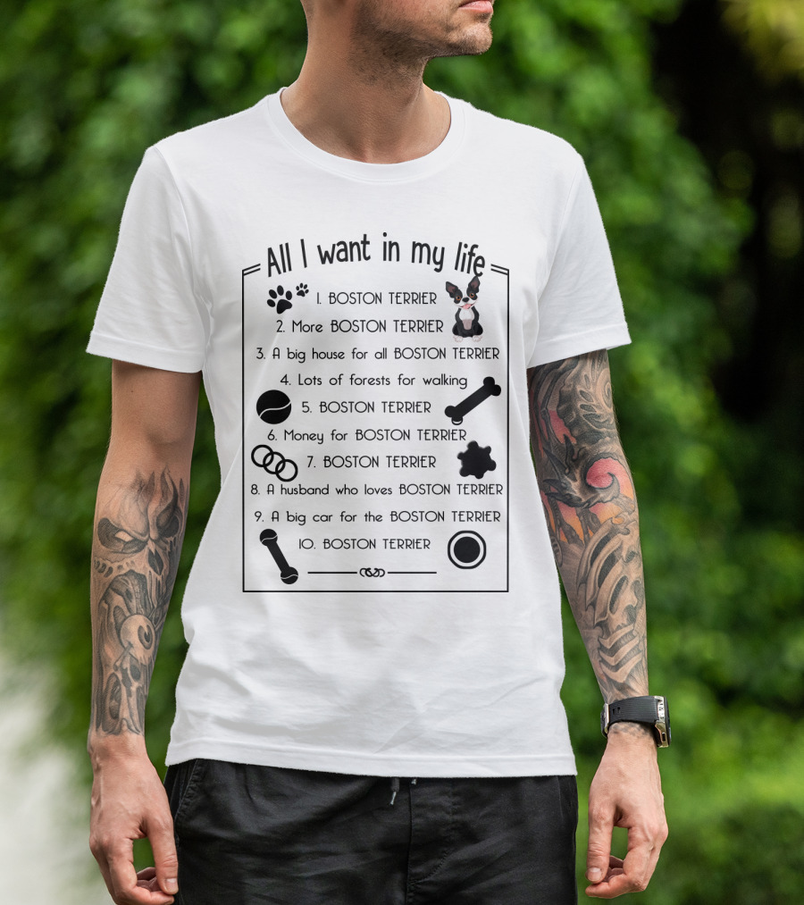 All I Want In My Life Boston Terrier Dreams Paw Prints Bones Rings T-Shirt