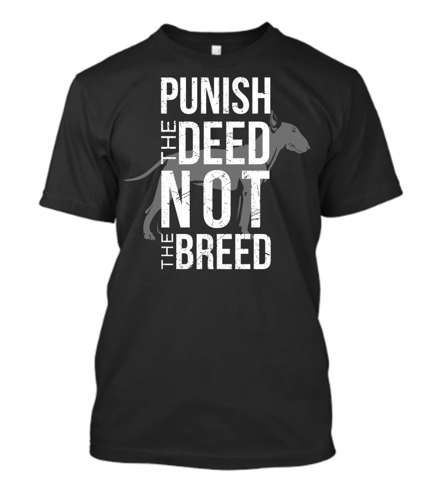 PUNISH THE DEED NOT THE BREED Bull Terrier T-Shirt