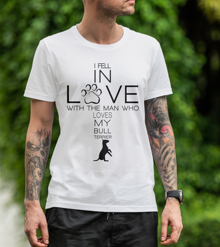 I Fell In Love With The Man Who Loves My Bull Terrier Paw Prints T-Shirt