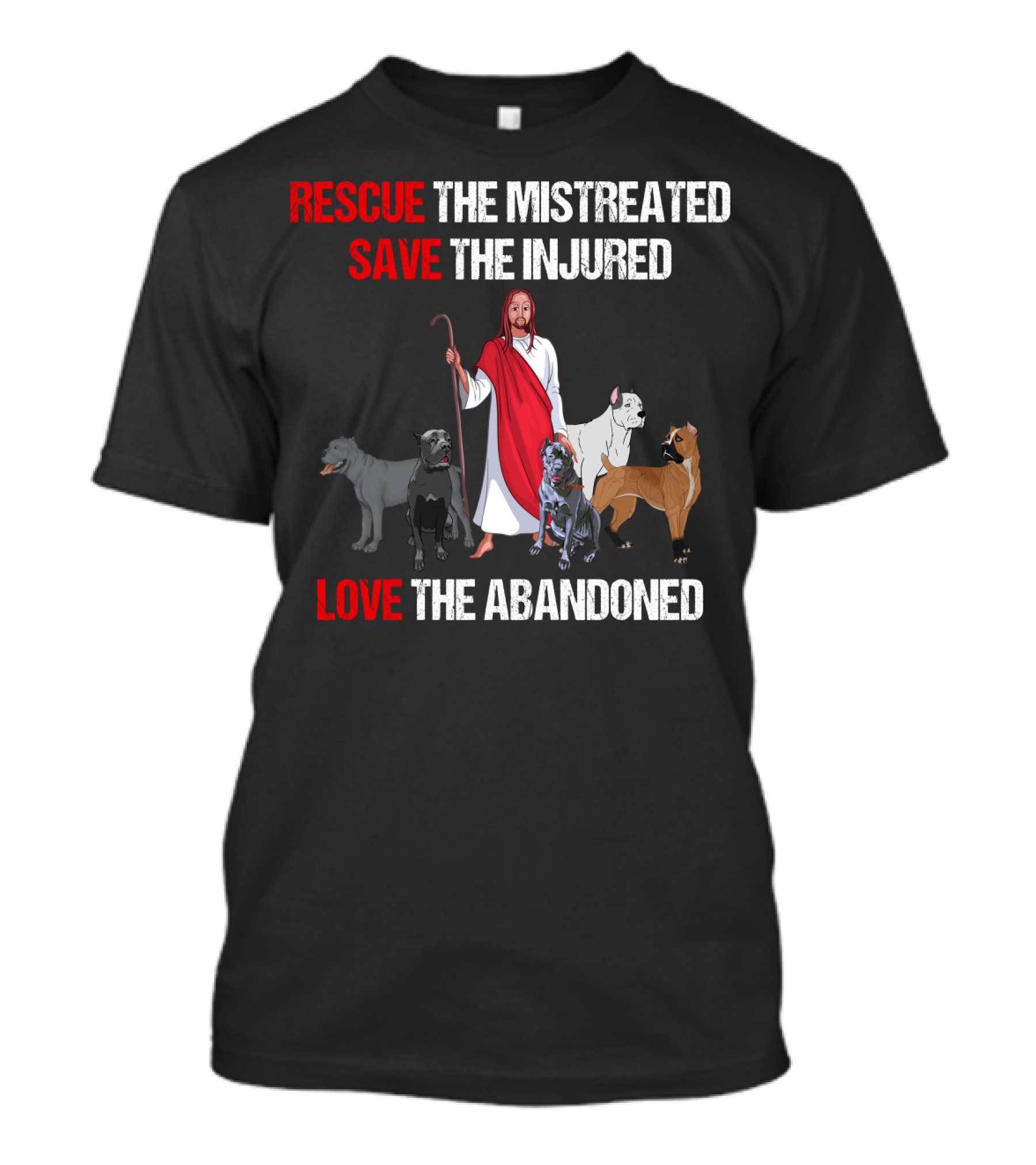 RESCUE THE MISTREATED SAVE THE INJURED LOVE THE ABANDONED CANE CORSO T-Shirt