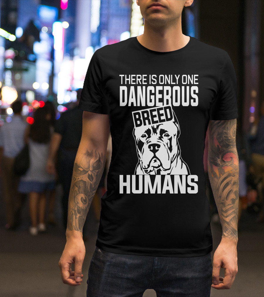 There Is Only One Dangerous Breed Humans Cane Corso Lovers T-Shirt