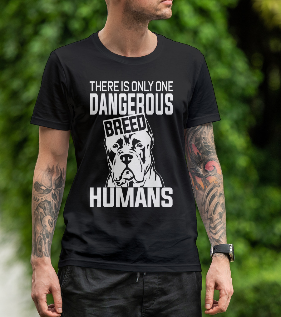 There Is Only One Dangerous Breed Humans Cane Corso Lovers T-Shirt