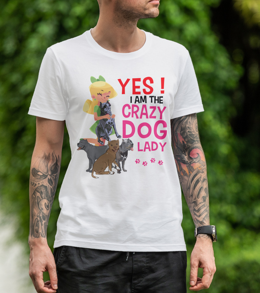 YES I AM THE CRAZY DOG LADY T-Shirt