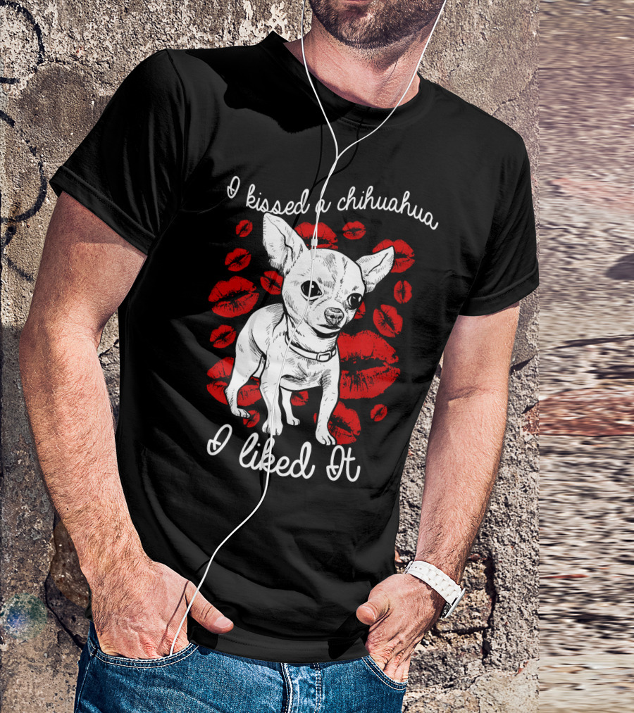 I Kissed A Chihuahua And I Liked It Red Lipstick Kiss Marks T-Shirt