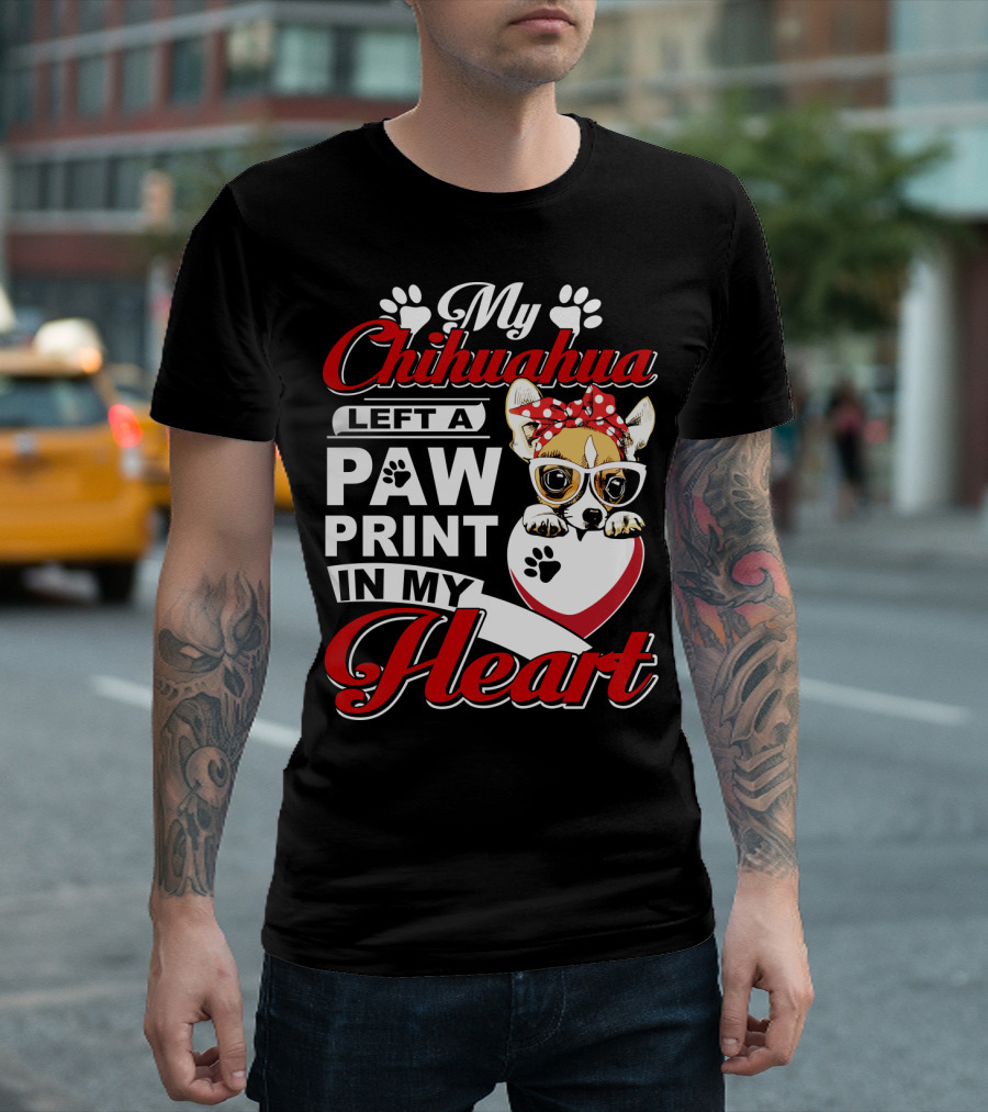 My Chihuahua Left A Paw Print In My Heart Chihuahua Glasses Paw Print Heart T-Shirt