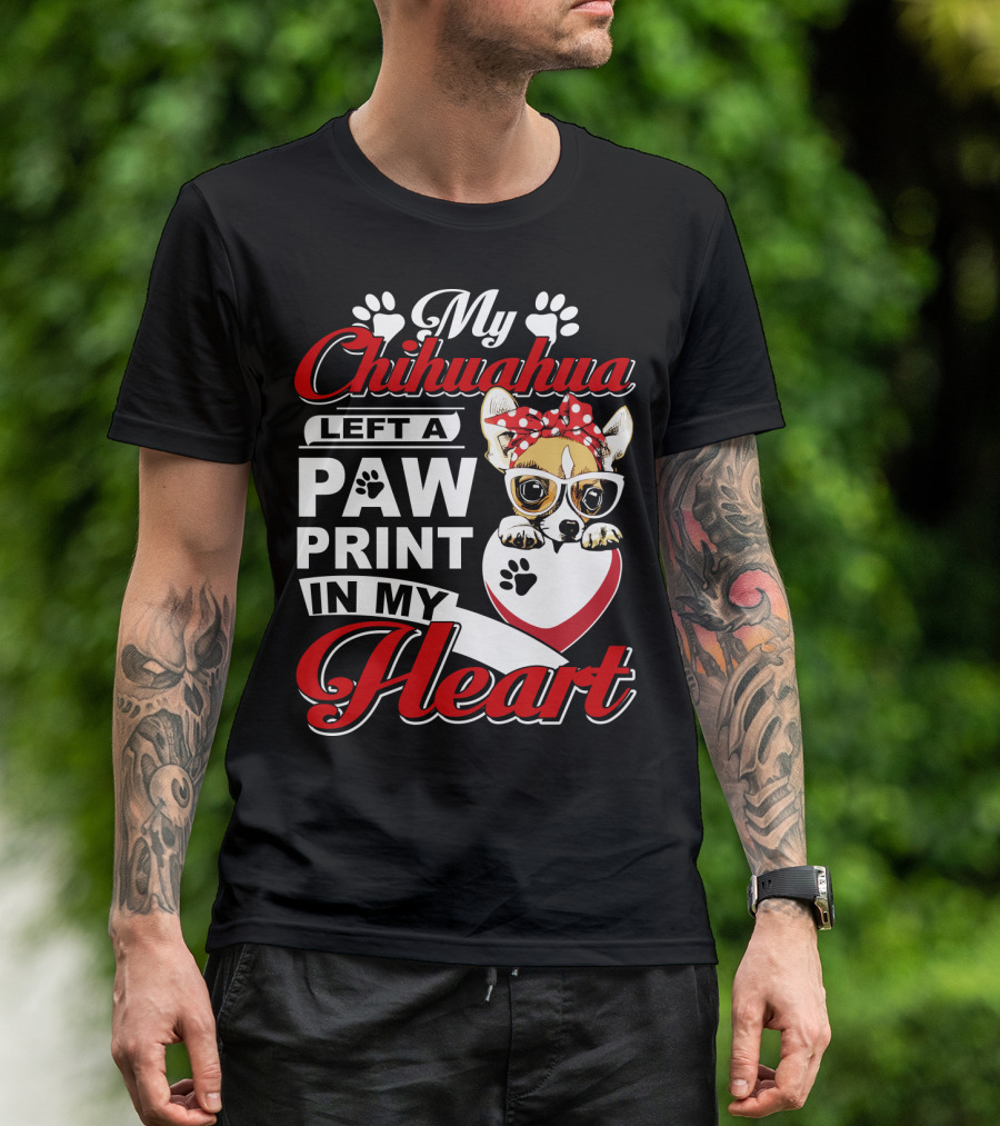 My Chihuahua Left A Paw Print In My Heart Chihuahua Glasses Paw Print Heart T-Shirt