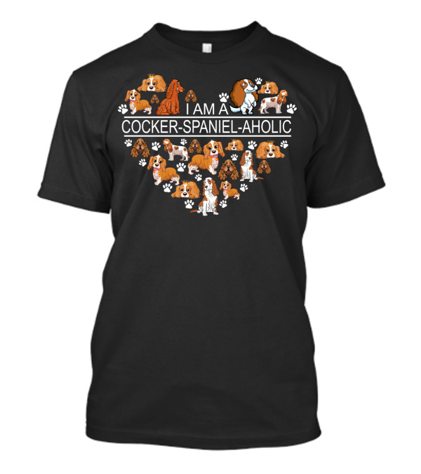 I Am A Cocker Spaniel Aholic Heart With Dog Paw Prints And Cartoon Cocker Spaniels T-Shirt