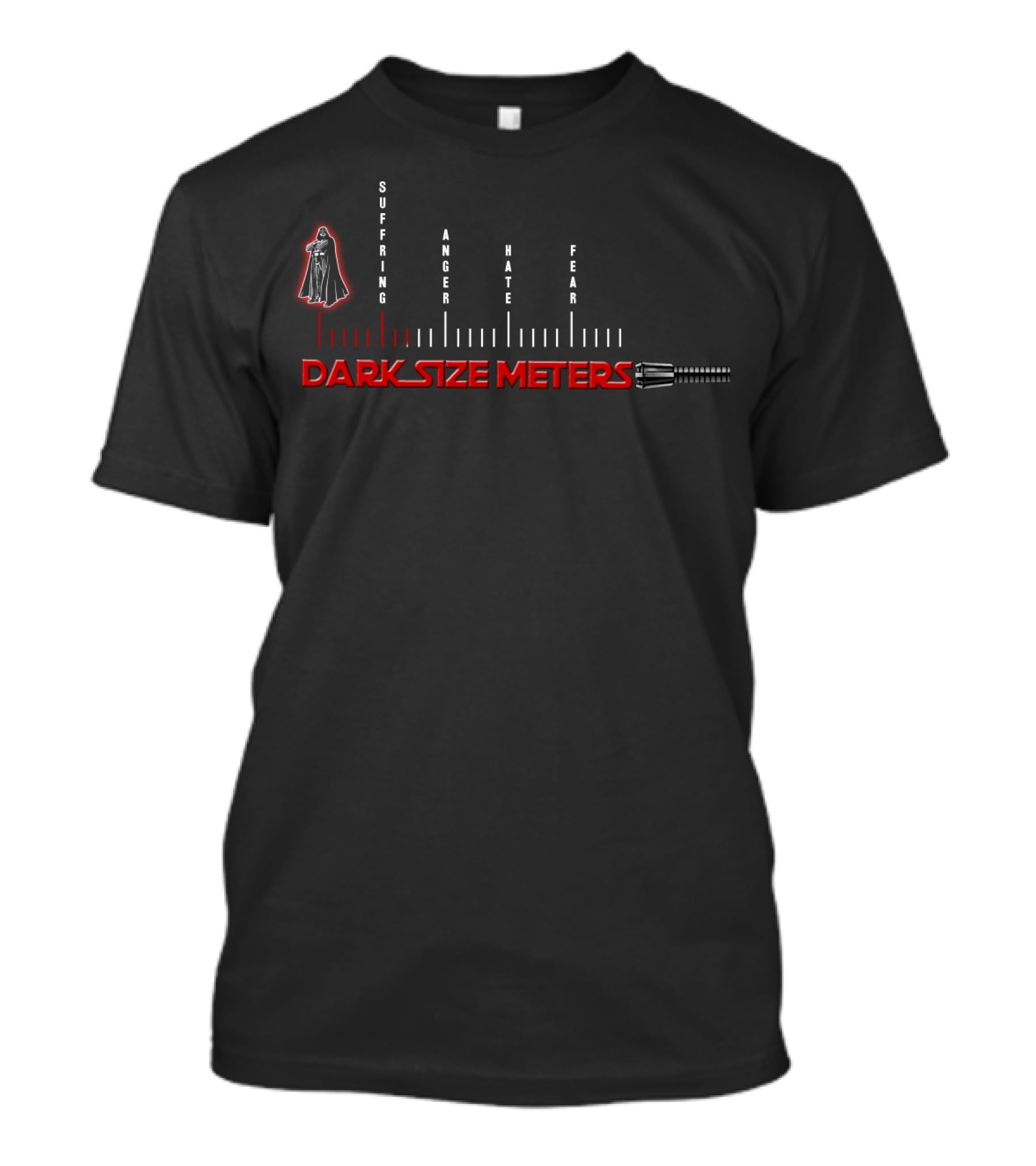 Suffering Anger Hate Fear Dark Side Meters Star Wars Vader Lightsaber T-Shirt